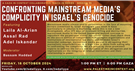 Gaza in Context: A Collaborative Teach-In Series- Confronting Mainstream Media's Complicity in Israel's Genocide