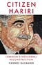 New Texts Out Now: Hannes Baumann, Citizen Hariri: Lebanon's Neoliberal Reconstruction