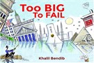 New Texts Out Now: Khalil Bendib, Too Big To Fail
