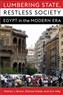 Nathan J. Brown, Shimaa Hatab, and Amr Adly, Lumbering State, Restless Society: Egypt in the Modern Era (New Texts Out Now)