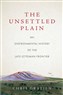 Chris Gratien, The Unsettled Plain: An Environmental History of the Late Ottoman Frontier (New Texts Out Now)
