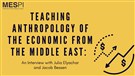 Teaching Anthropology of the Economic from the Middle East: An Interview with Julia Elyachar, by Jacob Bessen
