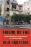 Nils Hägerdal, Friend or Foe: Militia Intelligence and Ethnic Violence in the Lebanese Civil War (New Texts Out Now)