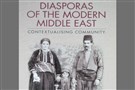 New Texts Out Now: Anthony Gorman and Sossie Kasbarian, Diasporas of the Modern Middle East: Contextualizing Community
