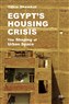 Yahia Shawkat, Egypt's Housing Crisis: The Shaping of Urban Space (New Texts Out Now)