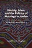 Geoffrey F. Hughes, Kinship, Islam and the Politics of Marriage in Jordan: Affection and Mercy (New Texts Out Now)