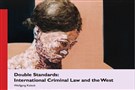 New Texts Out Now: Wolfgang Kaleck, Double Standards: International Criminal Law and the West