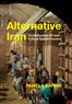 Pamela Karimi, Alternative Iran: Contemporary Art and Critical Spatial Practice (New Texts Out Now)