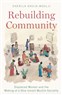 Shenila Khoja-Moolji, Rebuilding Community: Displaced Women and the Making of a Shia Ismaili Muslim Sociality (New Texts Out Now)