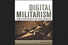New Texts Out Now: Adi Kuntsman and Rebecca L. Stein, Digital Militarism: Israel’s Occupation in the Social Media Age