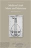 Dwight F. Reynolds, Medieval Arab Music and Musicians: Three Translated Texts (New Texts Out Now)