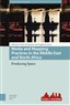 Alena Strohmaier and Angela Krewani, eds., Media and Mapping Practices in the Middle East and North Africa. Producing Space (New Texts Out Now)