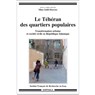 Les visages urbains d'un autre Téhéran. Perspectives comparatives sur la mégapole iranienne.