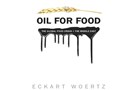 New Texts Out Now: Eckart Woertz, Oil for Food: The Global Food Crisis and the Middle East