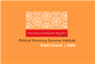 Political Economy Summer Institute: Two Public Events | GMU