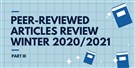 Peer-Reviewed Articles Review: Winter 2020/2021 (Part 3)