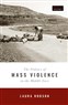 Laura Robson, The Politics of Mass Violence in the Middle East (New Texts Out Now)