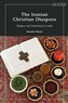 Benedikt Römer, The Iranian Christian Diaspora: Religion and Nationhood in Exile (New Texts Out Now)