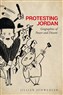 Jillian Schwedler, Protesting Jordan: Geographies of Power and Dissent (New Texts Out Now)