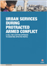 ICRC Report: Urban Services During Protracted Armed Conflict