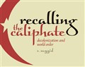 The Caliphate Beyond ISIS: An Interview with Salman Sayyid (Part Two)