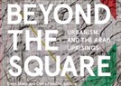New Texts Out Now: Deen Sharp and Claire Panetta, Beyond the Square: Urbanism and the Arab Uprisings