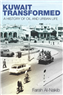 New Texts Out Now: Farah Al-Nakib, Kuwait Transformed: A History of Oil and Urban Life