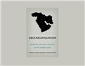 Nader Hashemi and Danny Postel, eds. Sectarianization: Mapping the New Politics of the Middle East (New Texts Out Now)