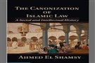 New Texts Out Now: Ahmed El Shamsy, The Canonization of Islamic Law: A Social and Intellectual History