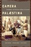 Issam Nassar, Stephen Sheehi, and Salim Tamari, Camera Palaestina: Photography and Displaced Histories of Palestine (New Texts Out Now)