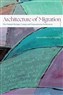 Anooradha Iyer Siddiqi, Architecture of Migration: The Dadaab Refugee Camps and Humanitarian Settlement (New Texts Out Now)