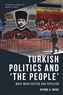 Spyros A. Sofos, Turkish Politics and ‘the People’: Mass Mobilisation and Populism (New Texts Out Now)