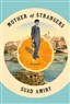 Suad Amiry, Mother of Strangers: A Novel (New Texts Out Now)