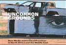 New Texts Out Now: Anthony Downey, Uncommon Grounds: New Media and Critical Practices in the Middle East and North Africa