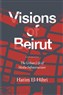Hatim El-Hibri, Visions of Beirut: The Urban Life of Media Infrastructure (New Texts Out Now)