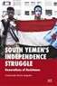 Anne-Linda Amira Augustin, South Yemen’s Independence Struggle: Generations of Resistance (New Texts Out Now)