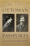 İlkay Yılmaz, Ottoman Passports: Security and Geographic Mobility, 1876-1908 (New Texts Out Now)