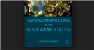 Theorizing the Arabian Peninsula Roundtable: Capital and Labor in the Gulf States: Bringing the Region Back In