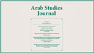 Now Available! Arab Studies Journal Announces Fall 2024 Issue: Editors' Note and Table of Contents