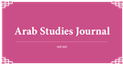 Arab Studies Journal Announces Fall 2021 Issue: Editors' Note and Table of Contents