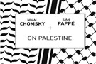 New Texts Out Now: Noam Chomsky, Ilan Pappe, and Frank Barat, On Palestine