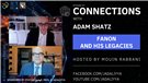Connections Episode 91: Fanon and His Legacies with Adam Shatz (Video)