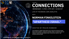 LIVE EVENT - Connections Podcast Episode 3: Apartheid Israel with Norman Finkelstein (12 May)
