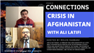 Connections Episode 29: Crisis in Afghanistan with Ali Latifi (Video)