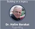 Event Announcement - Building on a Legacy: Dr. Halim Barakat (7 October 2023)
