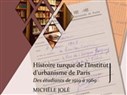 New Texts Out Now: Michèle Jolé, Histoire turque de l’Institut d’urbanisme de Paris. Des étudiants de 1919 à 1969