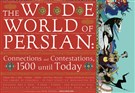 Conference--The Wide World of Persian:  Connections and Contestations, 1500-Present (2-3 May, Washington DC and College Park MD)
