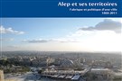 New Texts Out Now: Jean-Claude David et Thierry Boissiere, Alep et ses territoires. Fabrique et politique d’une ville (1868-2011)