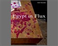 New Texts Out Now: Adel Iskandar, Egypt in Flux: Essays on an Unfinished Revolution