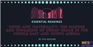Essential Readings on Cities and Materiality: The Making and Unmaking of Urban Space in the Middle East and North Africa